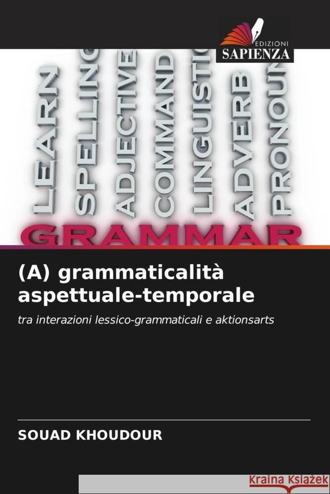 (A) grammaticalit? aspettuale-temporale Souad Khoudour 9786207022748 Edizioni Sapienza - książka