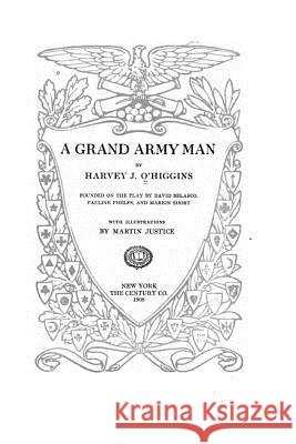 A Grand Army Man Harvey Jerrold O'Higgins 9781532968921 Createspace Independent Publishing Platform - książka