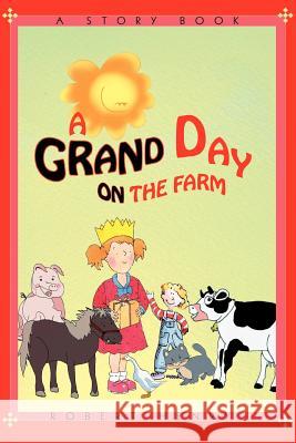 A Grand Day on the Farm Robert Henry 9780595400423 iUniverse - książka