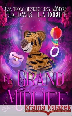 A Grand Midlife: A Life After Magic Mystery L a Boruff, Lia Davis 9798330261291 Phantom Pen - książka