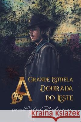 A Grande Estrela Dourada do Leste Lilo Rodrigues 9798522316952 Independently Published - książka