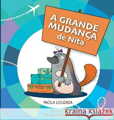 A Grande Mudanca de Nita Paola Louzada Camila Louzada Evelyn Fichmann 9781738892549 Creative Capybara - książka