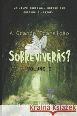 A Grande Transi??o - Sobreviver?s?: Volume I Roze Naomi 9786526632697 Autora Roze Naomi - książka