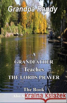 A Grandfather Teaches The Lord Prayer Lechner, Randall 9781945698309 Published by Parables - książka