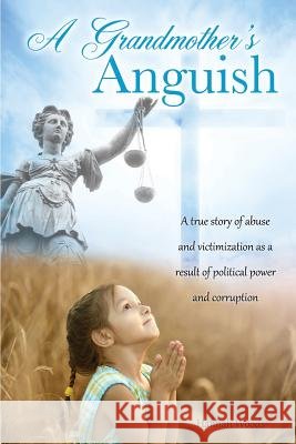 A Grandmother's Anguish Hannah Woods 9781498441117 Xulon Press - książka