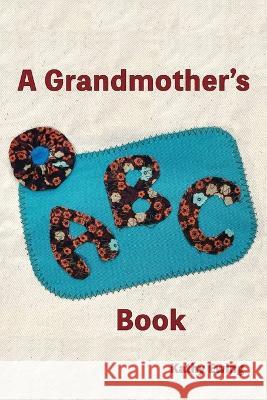 A Grandmother's ABC Book Kathy Ewing Margaret Ewing 9781956056860 Shanti Arts Publishing - książka