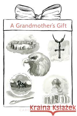 A Grandmother's Gift Carol Anderssen 9781530704958 Createspace Independent Publishing Platform - książka