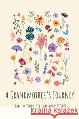 A Grandmother's Journey: Grandmother, tell me your story? Lulu and Bell 9781839904431 Lulu and Bell - książka