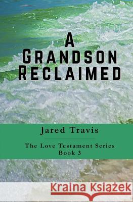 A Grandson Reclaimed Jared Travis 9781974034901 Createspace Independent Publishing Platform - książka