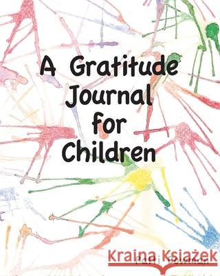 A Gratitude Journal for Children Patti Bowman 9780998135489 Silver Linden Press - książka