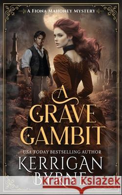 A Grave Gambit Kerrigan Byrne 9781648399893 Oliver-Heber Books - książka