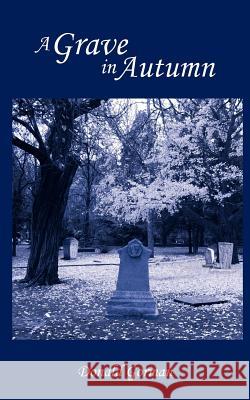 A Grave in Autumn Donald Gorman 9781420822151 Authorhouse - książka