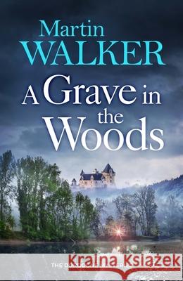 A Grave in the Woods Martin Walker 9781529428285 Quercus Publishing - książka