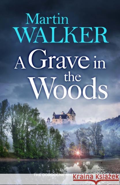 A Grave in the Woods: a riveting murder mystery set in rural France Martin Walker 9781529428322 Quercus Publishing - książka