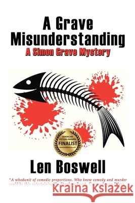 A Grave Misunderstanding: A Simon Grave Mystery Len Boswell 9781612969008 Black Rose Writing - książka