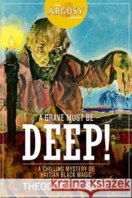 A Grave Must Be Deep! V. E. Pyles Theodore Roscoe 9781618274311 Steeger Books - książka