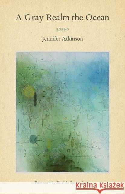 A Gray Realm the Ocean Jennifer Atkinson Patricia Spears Jones 9781531500894 Fordham University Press - książka