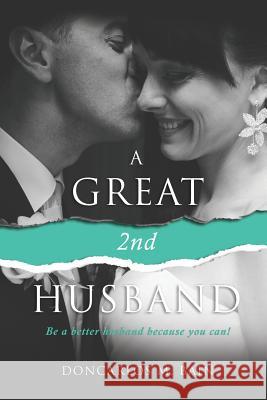 A Great 2nd Husband Doncarlos M Bain 9781498465663 Xulon Press - książka