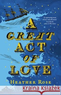 A Great Act of Love Heather Rose 9781399823821 John Murray Press - książka
