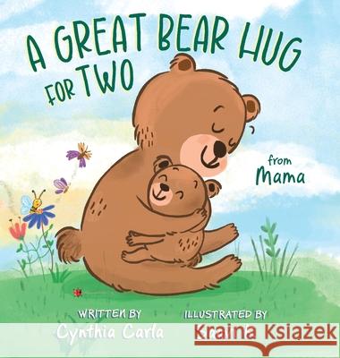 A Great Bear Hug for Two: From Mama Cynthia Carla Saavi K Jill Ronsley 9781039186651 FriesenPress - książka