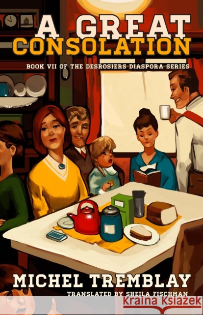 A Great Consolation: Survive! Survive! & Misery\'s Progress Michel Tremblay 9781772015065 Talonbooks - książka