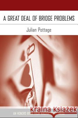 A Great Deal of Bridge Problems Julian Pottage 9781554947843 Master Point Press - książka