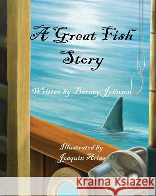 A Great Fish Story Barney a Johnson   9781628382693 Page Publishing, Inc. - książka