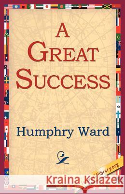 A Great Success Humphry Ward 9781421804569 1st World Library - książka