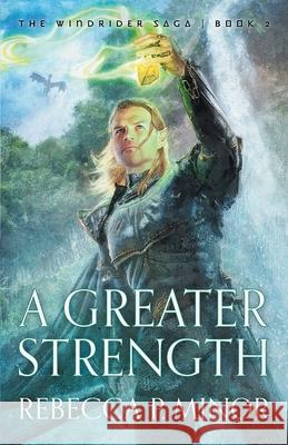 A Greater Strength Catherine Jone Grace Bridges Rebecca P. Minor 9780996271837 Realm Makers Media - książka