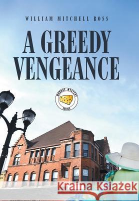 A Greedy Vengeance William Mitchell Ross 9781524583644 Xlibris - książka