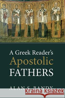 A Greek Reader's Apostolic Fathers Alan S Bandy 9781498284820 Cascade Books - książka