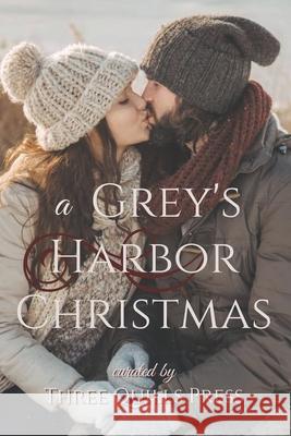 A Grey's Harbor Christmas: A Grey's Harbor Holiday Anthology Lark Griffing Jennifer Sivec Piper Malone 9780999521755 Three Quills Press - książka