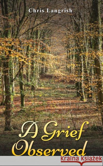 A Grief Observed Chris Langrish 9781035893430 Austin Macauley Publishers - książka