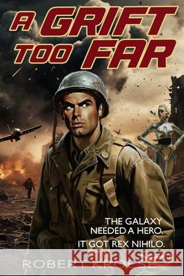 A Grift Too Far (A Rex Nihilo Adventure) Robert Kroese 9798335770972 Independently Published - książka