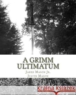 A Grimm Ultimatum Jared Maso Justin M. Mason 9781502330024 Createspace - książka