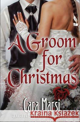 A Groom for Christmas Cara Marsi 9781493720422 Createspace - książka