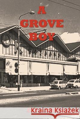 A Grove Boy Clive Williams 9781482381504 Createspace Independent Publishing Platform - książka