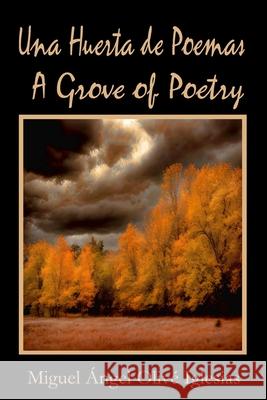A Grove of Poetry / Una Huerta de Poemas Miguel ?. O. Iglesias Richard M. Grove 9781998324026 Wet Ink Books - książka