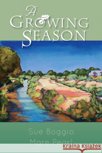 A Growing Season Sue Boggio Mare Pearl 9780826352248 University of New Mexico Press - książka