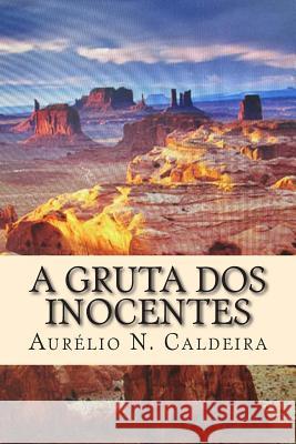 A gruta dos inocentes Caldeira, Aurelio N. 9781499648409 Createspace - książka
