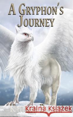 A Gryphon's Journey Kathryn Brown 9781736304617 Kob Publishing - książka