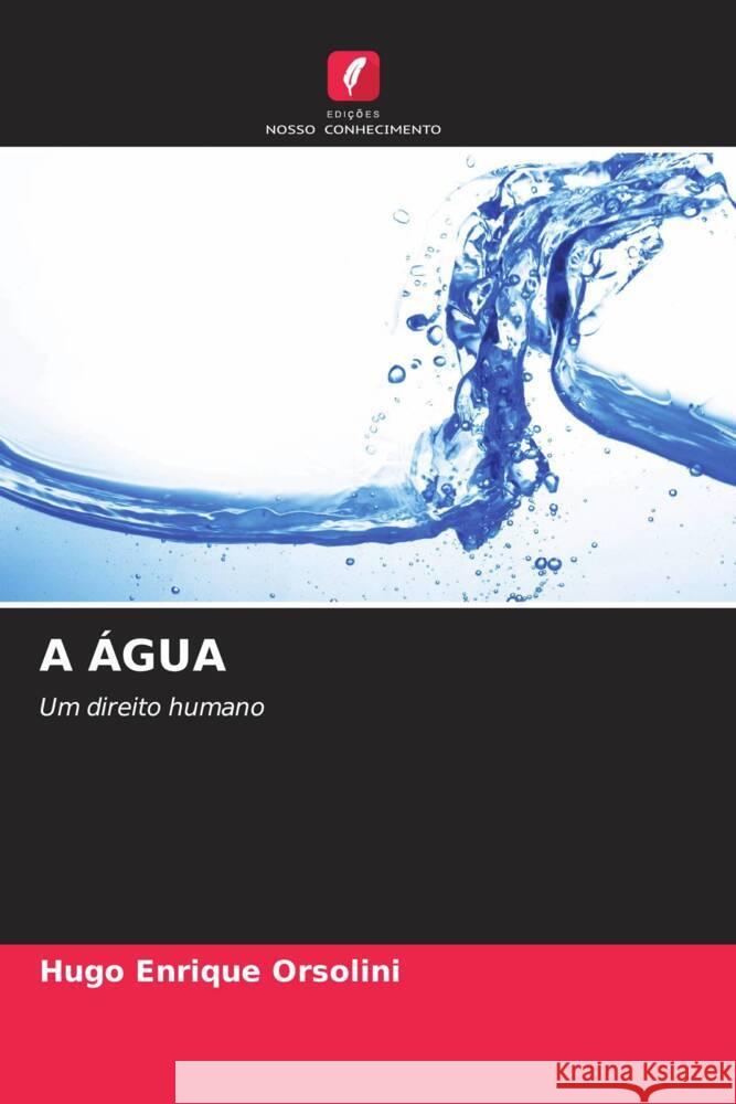 A ?gua Hugo Enrique Orsolini 9786206983644 Edicoes Nosso Conhecimento - książka