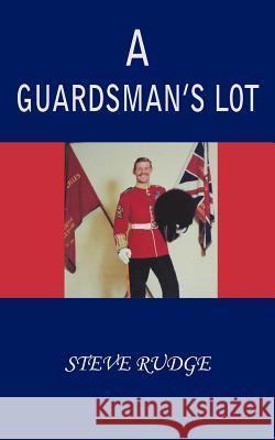 A Guardsman's Lot Steve Rudge 9781420821413 Authorhouse - książka