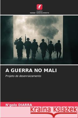 A Guerra No Mali N'Golo Diarra 9786207706655 Edicoes Nosso Conhecimento - książka