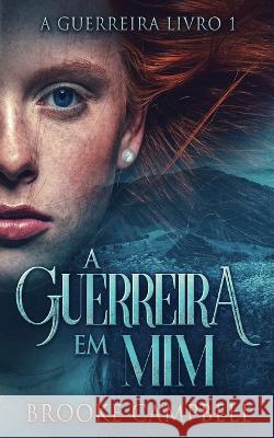 A Guerreira Em Mim Brooke Campbell Ju Pinheiro  9784824170378 Next Chapter - książka