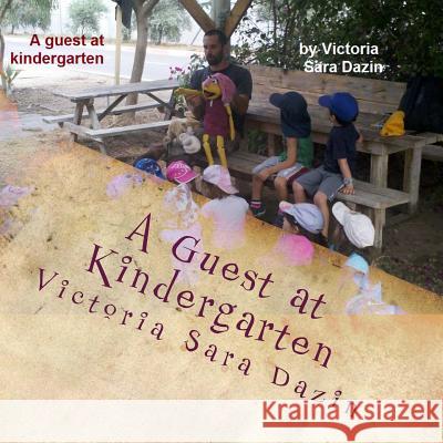 A Guest at Kindergarten Victoria Sara Dazin Moshe Dazin 9781505236859 Createspace - książka