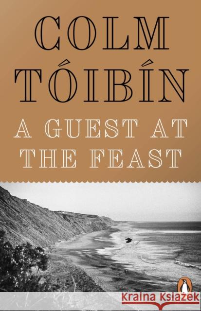 A Guest at the Feast Colm Toibin 9780241970614 Penguin Books Ltd - książka