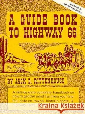 A Guide Book to Highway 66: A Facsimile of the 1946 First Edition Jack D. Rittenhouse 9780826311481 University of New Mexico Press - książka
