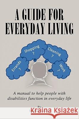 A Guide for Everyday Living Stephen Landry 9781453589038 Xlibris Corporation - książka