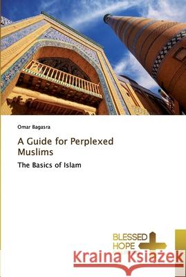 A Guide for Perplexed Muslims Bagasra, Omar 9786137856475 LAP Lambert Academic Publishing - książka